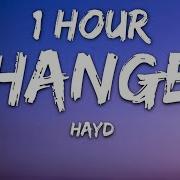 Hayd Changes Lyrics 1 Hour