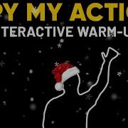 COPY MY ACTIONS CHRISTMAS CHALLENGE Fun Immersive Interactive FOLLOW ALONG Game Movement Routine