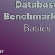DB Benchmarking Basics Performance Testing Workload Analysis Explained DatabasePodcasts