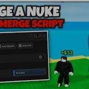 Merge A Nuke Script Op Auto Merge Auto Upgrade Roblox Script