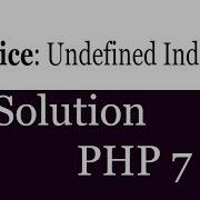 PHP 7 Notice Undefined Index Solution Tutorial