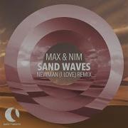 Sand Waves Newman I Love Extended Remix
