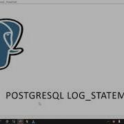 PostgreSQL PostgreSQL Log Statement