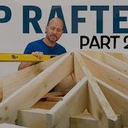 How To Frame A Hip Roof Part 2 Answering 2 Important Questions