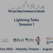 Lightning Talks Session 1 PerlKohaCon 2023