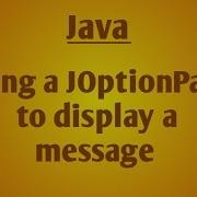 How To Display A Message Using A JOptionPane In Java