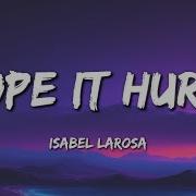 Isabel LaRosa Hope It Hurts Lyrics