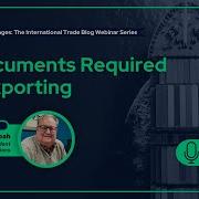 12 Documents Required For Exporting Free Webinar For U S Exporters