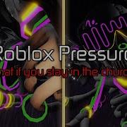 Roblox Pressure The Raveyard Staying In The Church