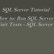 How To Perform Unit Test In SQL Server