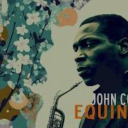 John Coltrane Coltrane S Sound Equinox Extended 1 Hr