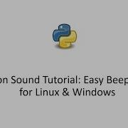 Python 3 Tutorial Python Sound Tutorial Easy Beep Alerts For Linux Windows