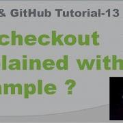 Команда Git Checkout объяснена на примере команда Git Checkout Git Github