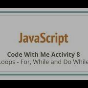 JavaScript Code Challenge 8 For While And Do While Loops