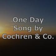 One Day Cochren Co Lyric Video