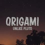 Unlike Pluto Origami Lyrics