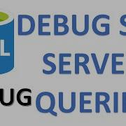 How To Debug SQL Server Queries