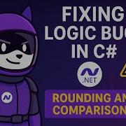 Fixing Logic Bugs In C Rounding And Comparisons