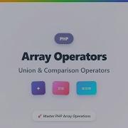 PHP Array Operators Union Equality And Identity Explained For Beginners