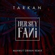 Tarkan Herşey Fani Mahmut Orhan Remix 2018 Hd