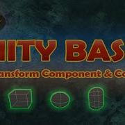 UNITY BASICS 2 Transform Component Colliders