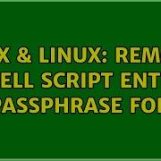Unix Linux Remote Shell Script Enter Passphrase For 3 Solutions