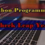Python Program To Check Leap Year Python Programming Examples