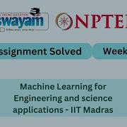 Machine Learning For Engineering And Science Applications Week 4 NPTEL 2026 Nptel2026 Myswayam