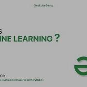 What Is Machine Learning Sample Video For ML Basic Level Course With Python GeeksforGeeks