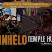 El Anhelo Temple Huasteco En CONCURSO DE HUAPANGO HUASTECO Estilo Hidalguense Zimapán HGO