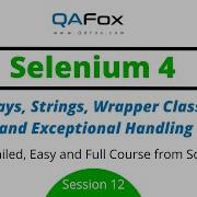 Arrays String Wrapper Classes And Exceptional Handling Selenium 4 Session 12