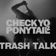 Trash Talk Perform Explode Dig At The Echoplex CYP2