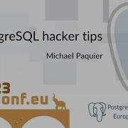Michael Paquier PostgreSQL Hacker Tips PGConf EU 2023