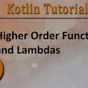 176 Kotlin Tutorial Higher Order Functions And Lambdas
