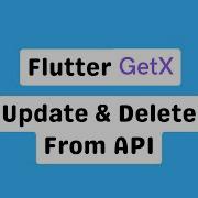 Updating And Deleting Data From API Using GetX In Flutter