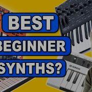 GREAT BEGINNER SYNTHS A Guide To Picking Your First Synthesizer UPDATED