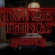 Stranger Things Eulogy Ambient Soundscape AW MOTION