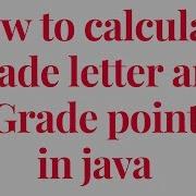 How To Calculate Grade Letter And Grade Point In Java