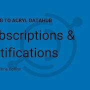 NEW Coming To Acryl DataHub Subscriptions And Notifications