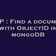 PHP Find A Document With ObjectID In MongoDB