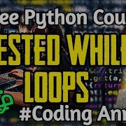 15 Nested While Loops In Python Free Python Course Coding Anna Tamil
