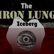 The Iron Lung Iceberg A Deep Dive