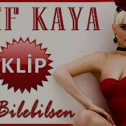 Elif KAYA Bir Bilebilsen Klip