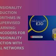 41 Autoencoders For Dimensionality Reduction With Neural Networks