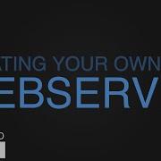 Let S Code Our Own Webserver In C