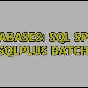 Databases SQL Spool FILE SQLPLUS BATCH FILE
