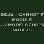 NodeJS Cannot Find Module Models User Nodejs