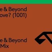 Above Beyond Is It Love 1001 Above Beyond Club MIx Anjunabeats
