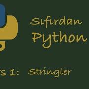Sıfırdan Python Dersleri Ders 1 Stringler