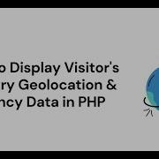 How To Display Visitor S Country Geolocation And Currency Data In PHP